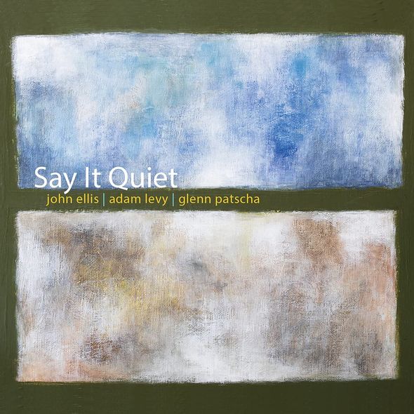Say it quiet / John Ellis | Ellis, John. Composition. Saxophone ténor. Clarinette. Clarinette basse. Flûte
