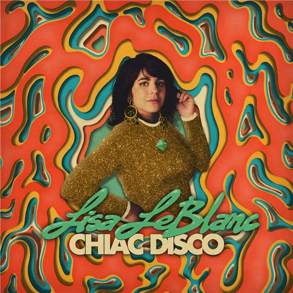 Chiac disco / Lisa Leblanc | Leblanc, Lisa