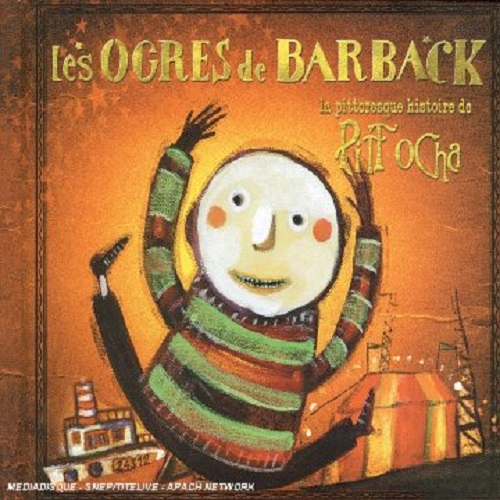 La pittoresque histoire de Pitt Ocha / Les Ogres de Barback | Les Ogres de Barback