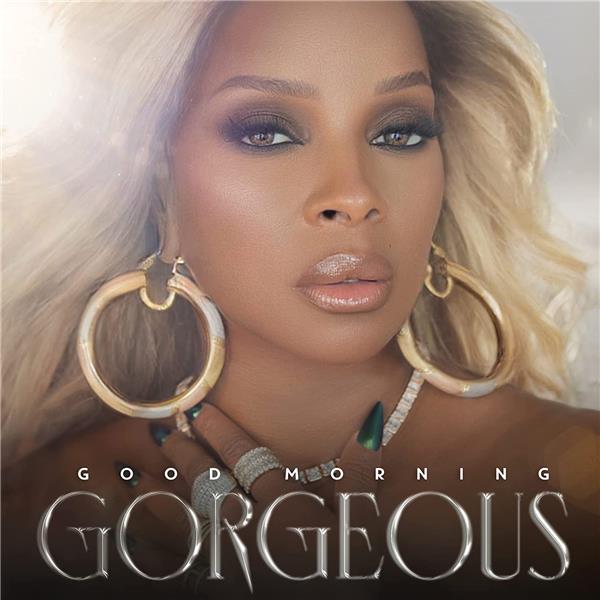 Good morning gorgeous / Mary J. Blige | Blige, Mary J.. Chant. Composition