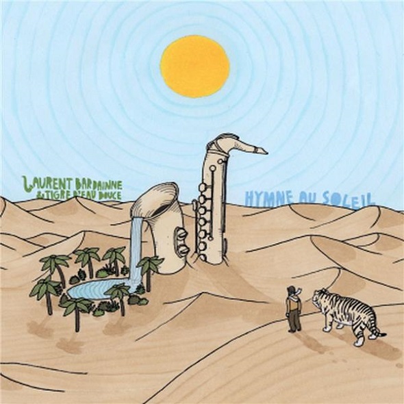 Hymne au soleil / Laurent Bardainne & tigre d'eau douce | Bardainne, Laurent. Saxophone ténor. Composition. Synthétiseur