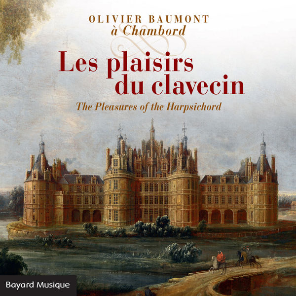 Les plaisirs du clavecin / Olivier Baumont | Byrd, William (1543-1623). Composition