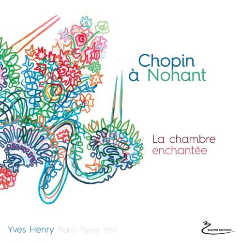 Chopin à Nohant : la chambre enchantée / Frédéric Chopin | Chopin, Frédéric (1810-1849). Composition