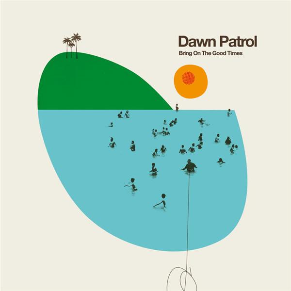 Bring on the good times / Dawn Patrol | Halder, Ruud van. Composition. Paroles. Guitare. Chant. Choriste