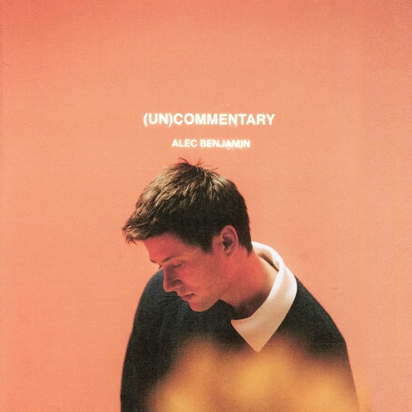 (Un)commentary / Alec Benjamin | Benjamin , Alec . Composition. Interprète