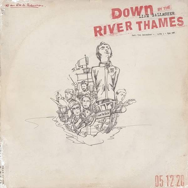 Down by the River Thames : 05 12 20 / Liam Gallagher, textes, compositions, chant | Gallagher, Liam (1972-....). Compositeur. Chanteur