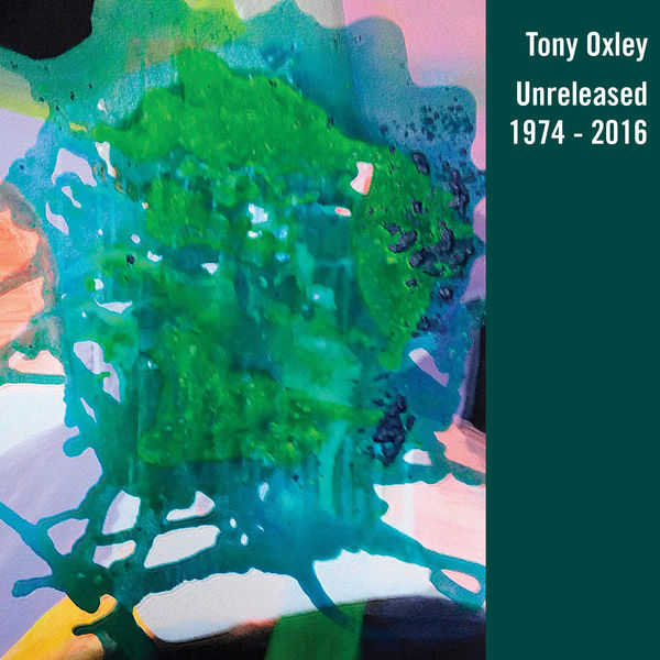 Unreleased 1974-2016 | Tony Oxley (1938-....). Interprète