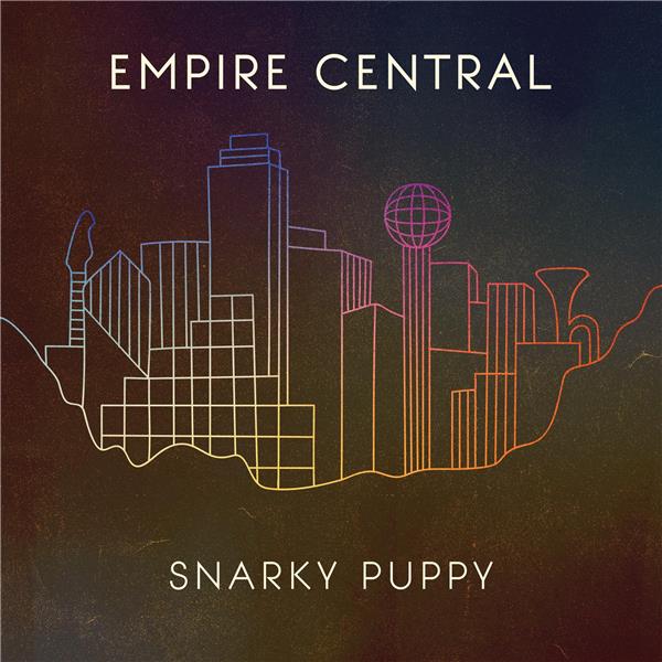 Empire central / Snarky Puppy | Snarky Puppy. Paroles. Composition. Interprète