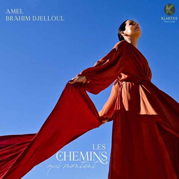 Les chemins qui montent / Amel Brahim-Djelloul | Brahim-Djelloul , Amel . Chant