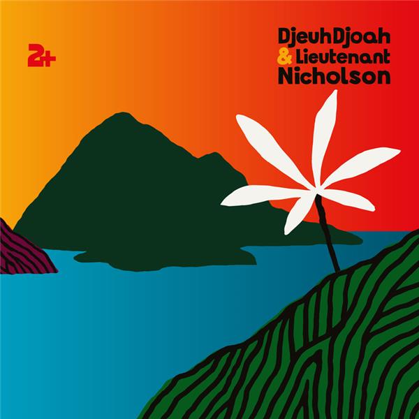 2+ / DjeuhDjoah & Lieutenant Nicholson | DjeuhDjoah. Paroles. Composition. Chant. Guitare. Guitare électrique