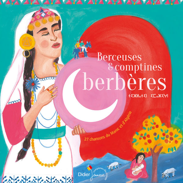 Berceuses & comptines berbères : 27 chansons du Maroc et d'Algérie | Hoarau, Jean-Christophe (1953-....). Arrangement. Interprète. Guitare. Mandole. Basse. Contrebasse. Percussion - non spécifié