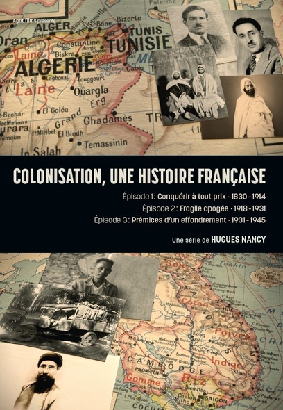 Colonisation, une histoire française : / Film de Hugues Nancy | Nancy, Hugues. Metteur en scène ou réalisateur
