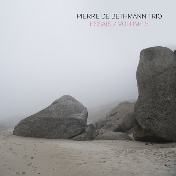 Essais / Pierre de Bethmann Trio. Volume 5 | Bethmann, Pierre de (1965-....). Piano