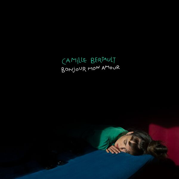 Bonjour mon amour / Camille Bertault | Bertault, Camille. Chant. Composition. Paroles