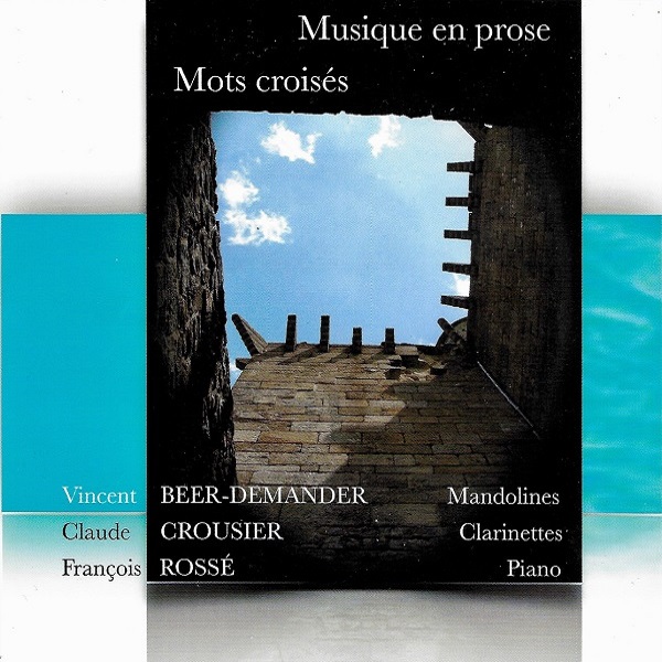 Musique en prose - Mots croisés | Vincent Beer-Demander. Compositeur