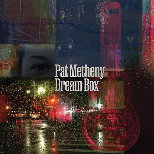 Dream box / Pat Metheny | Metheny, Pat. Interprète