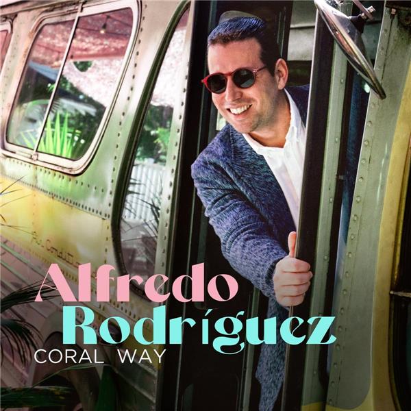 Coral way / Alfredo Rodriguez | Rodriguez, Alfredo. Composition. Piano. Clavier - non spécifié