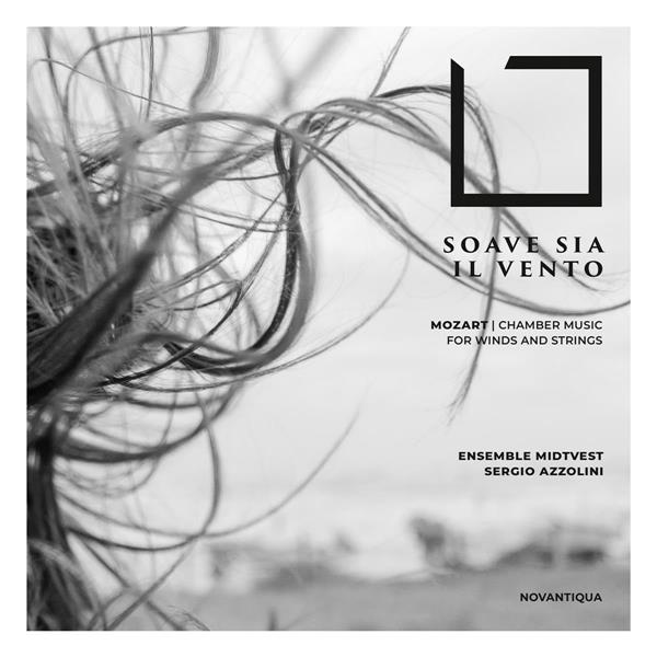 Soave sia il vento : chamber music for winds and strings | Wolfgang Amadeus Mozart (1756-1791). Compositeur