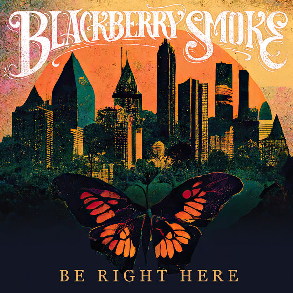 Be right here / Blackberry Smoke | Starr , Charlie . Composition. Guitare. Chant