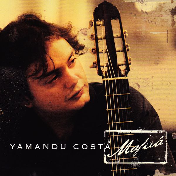 Mafua / Yamandu Costa | Costa , Yamandu