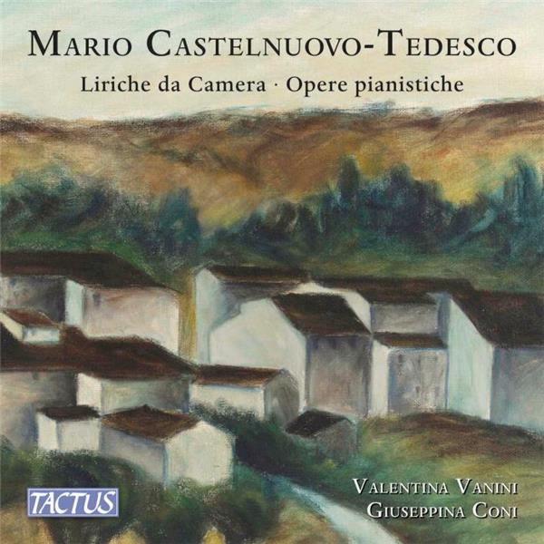 Liriche da camera - Opere pianistiche | Mario Castelnuovo-Tedesco (1895-1968). Compositeur