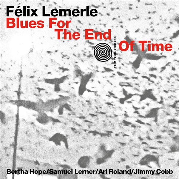 Blues for the end of time / Félix Lemerle | Lemerle , Félix . Guitare. Composition