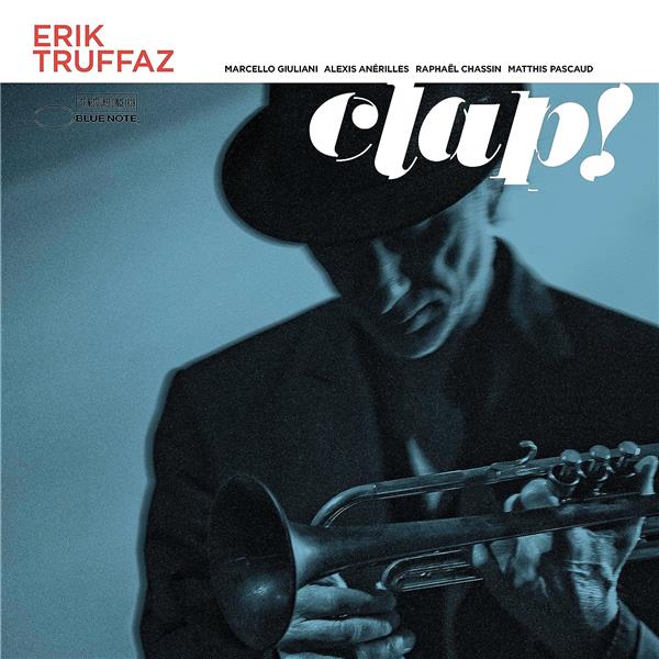 Clap! / Erik Truffaz | Truffaz, Erik. Trompette. Arrangement