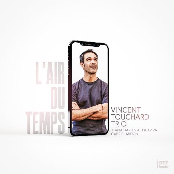 L'air du temps / Vincent Touchard Trio | Touchard, Vincent. Batterie. Composition