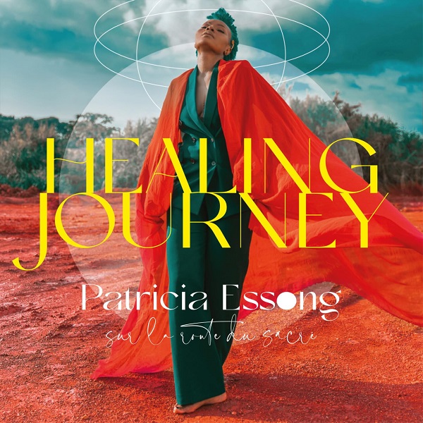 Healing journey : sur la route du sacré / Patricia Essong | Essong, Patricia. Composition. Chant. Contrebasse. Sitar. Flûte. Tambourin