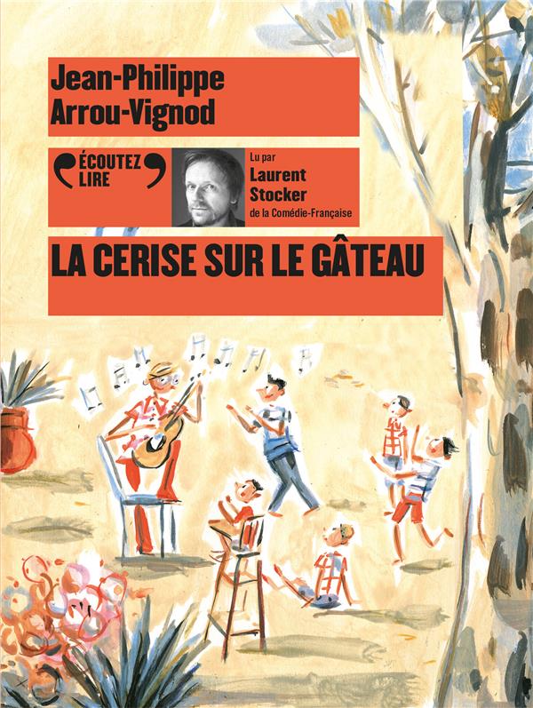 La cerise sur le gâteau / Jean-Philippe Arrou-Vignod | Arrou-Vignod, Jean-Philippe (1958-....)