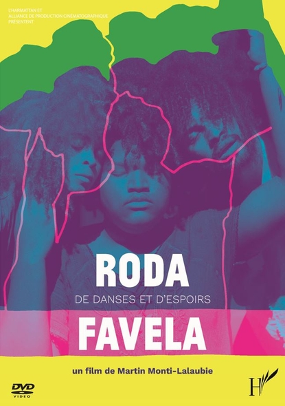 Roda Favela : De danses et d'espoirs | Monti-Lalaubie, Martin. Metteur en scène ou réalisateur