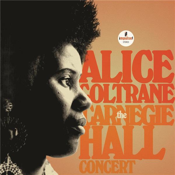 The Carnegie hall concert / Alice Coltrane, piano, harpe, percussions | Coltrane, Alice. Compositeur