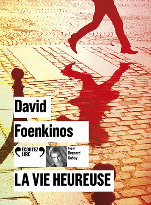 La vie heureuse | David Foenkinos (1974-....). Antécédent bibliographique