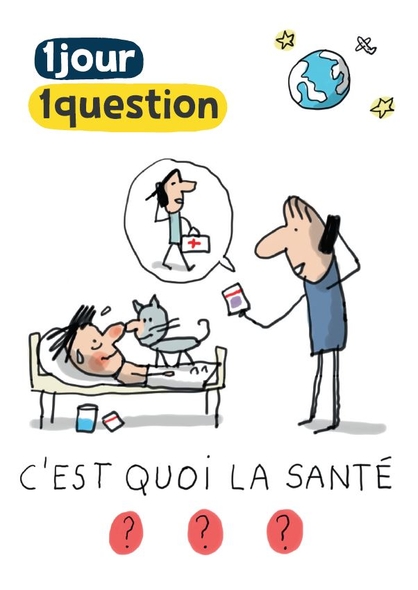 1 jour 1 question : C'est quoi la santé ?