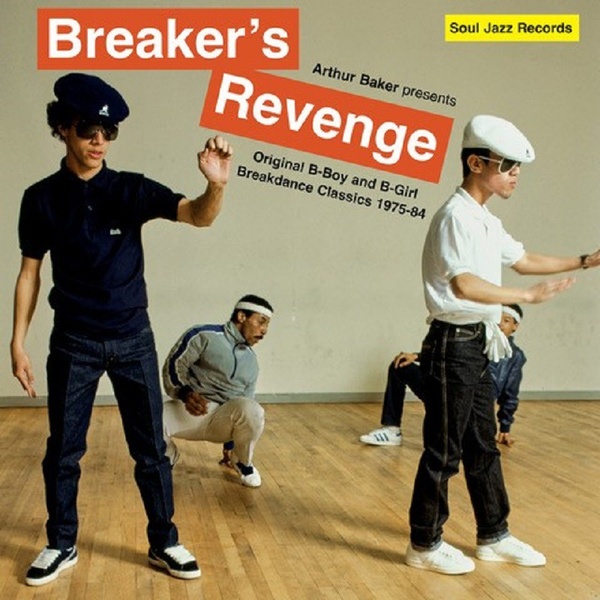 Breaker's revenge  : original b-boy and b-girl breakdance classics  : 1970-84  | Baker, Arthur. Compilateur