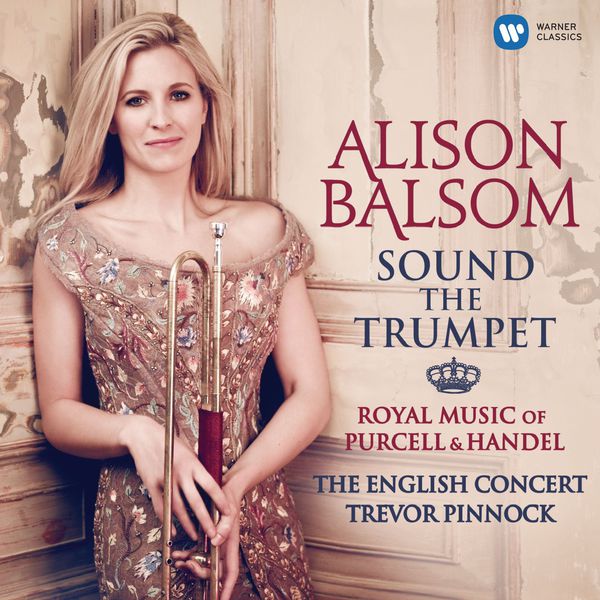 Sound the trumpet / Alison Balsom | Balsom, Alison