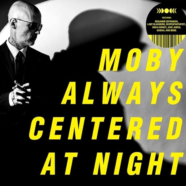 Always centered at night  | Moby (1965-....). Musicien