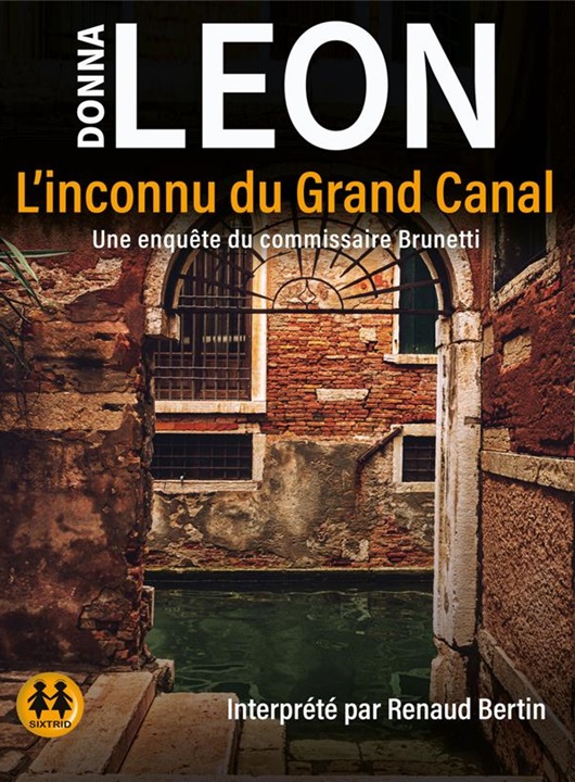 L'inconnu du grand canal : une enquête du commissaire Brunetti | Donna Leon (1942-....). Antécédent bibliographique