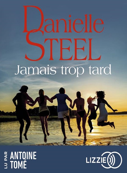 Jamais trop tard / Danielle Steel | Danielle Steel