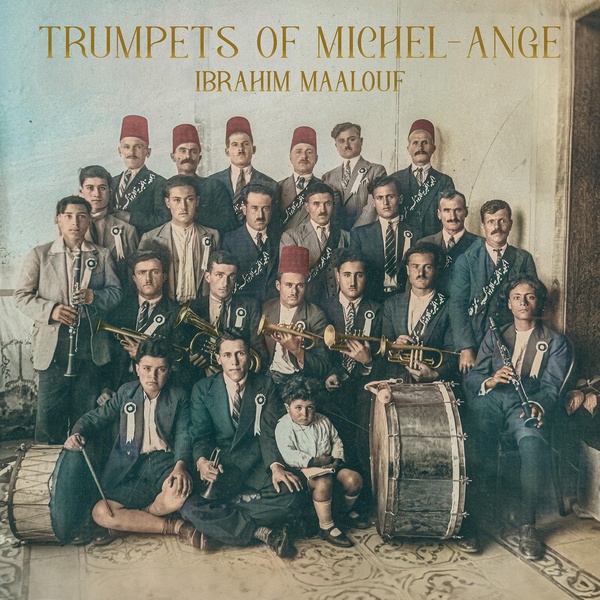 Trumpets of Michel-Ange / Ibrahim Maalouf | Maalouf, Ibrahim (1980-....). Compositeur