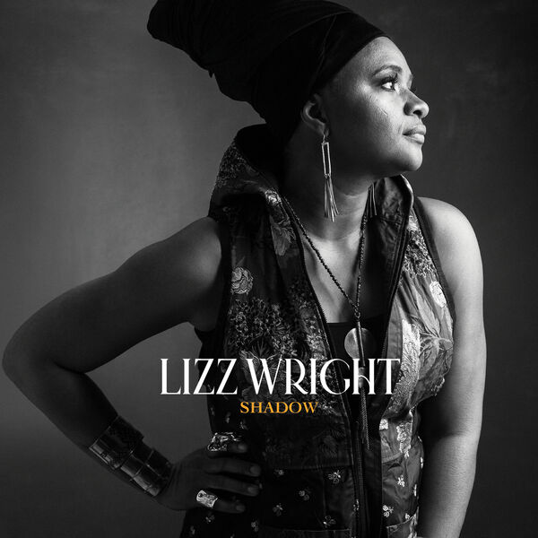 Shadow / Lizz Wright | Wright, Lizz. Chant. Paroles. Composition