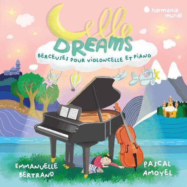 Cello dreams : berceuses pour violoncelle et piano / Emmanuelle Bertrand | Bertrand, Emmanuelle (1973-....)