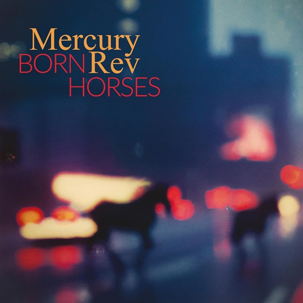 Born horses | Mercury Rev. Musicien