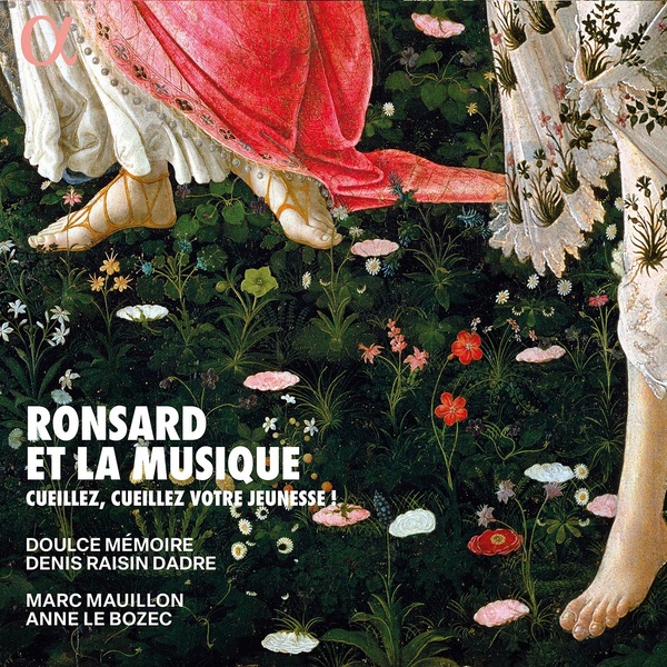 Ronsard et la musique : cueillez, cueillez votre jeunesse ! | Ronsard, Pierre de (1524-1585). Auteur