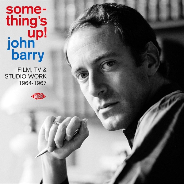 Something's up ! : Film, tv & studio work 1964 - 1967 / John Barry, composition | Barry, John (1933-2011). Compositeur