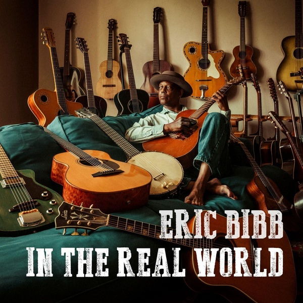 In the real world / Eric Bibb, chant, guitare, composition | Bibb, Eric (1951-....). Chanteur. Musicien. Compositeur