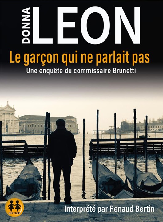 Le garçon qui ne parlait pas : une enquête du commissaire Brunetti | Donna Leon (1942-....). Antécédent bibliographique