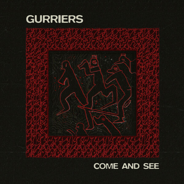 Come and see  | Gurriers 