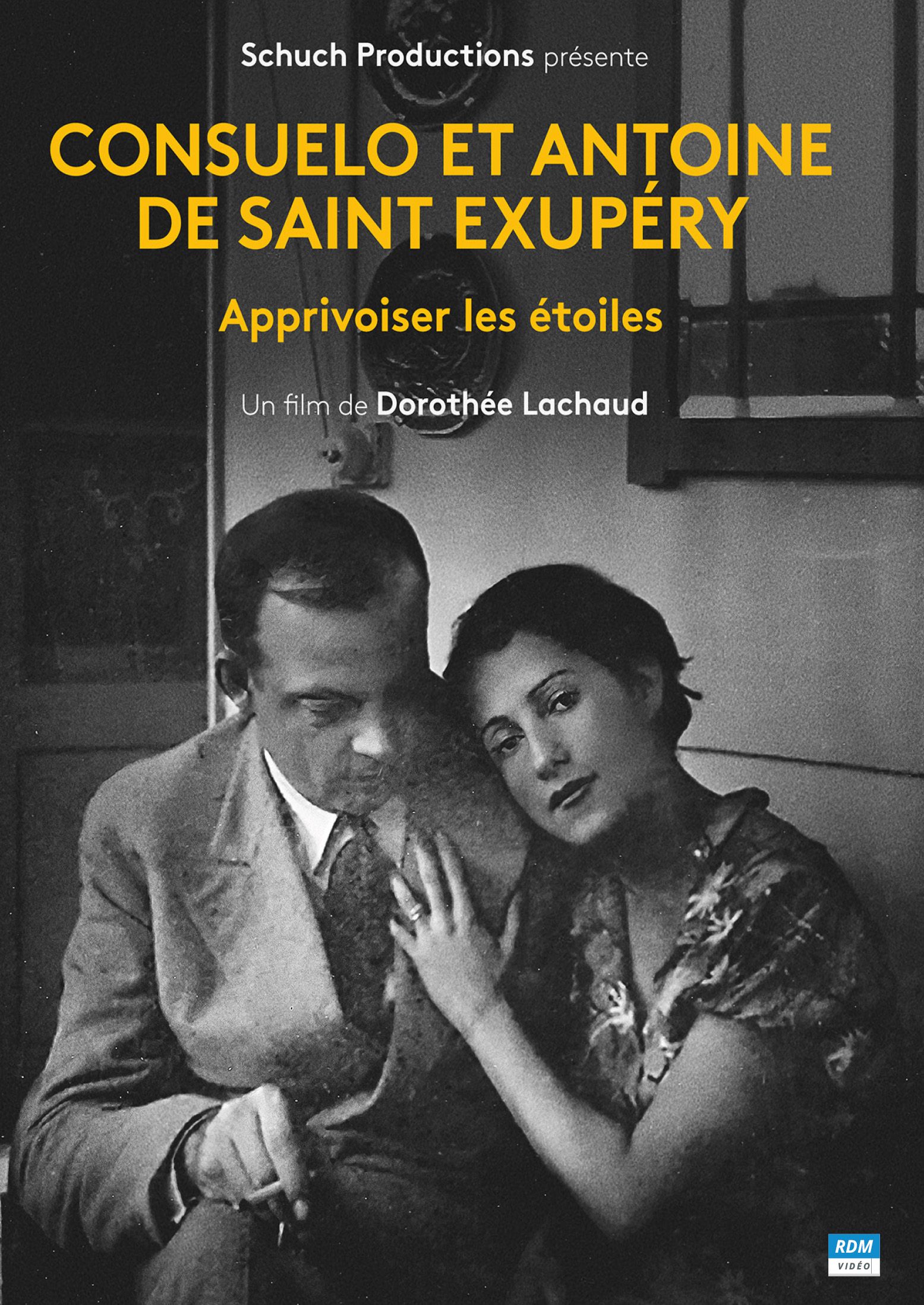 Consuelo et Antoine de Saint Exup?ery : Apprivoiser les étoiles | Lachaud, Dorothée. Metteur en scène ou réalisateur