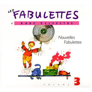 fabulettes d'Anne Sylvestre - Nouvelles fabulettes - Volume 3 (Les) | Sylvestre, Anne. Interprète